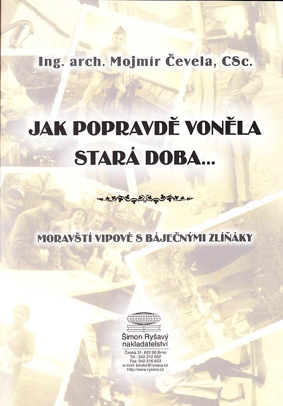 Jak popravdě voněla stará doba ...moravští vipové s báječnými zlíňáky