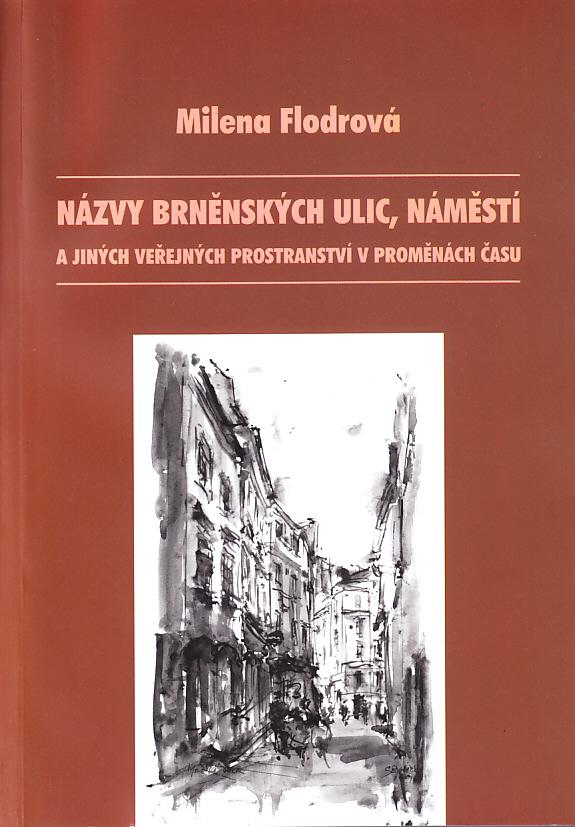 Názvy brněnských ulic, náměstí a jiných veřejných prostranství v proměnách času