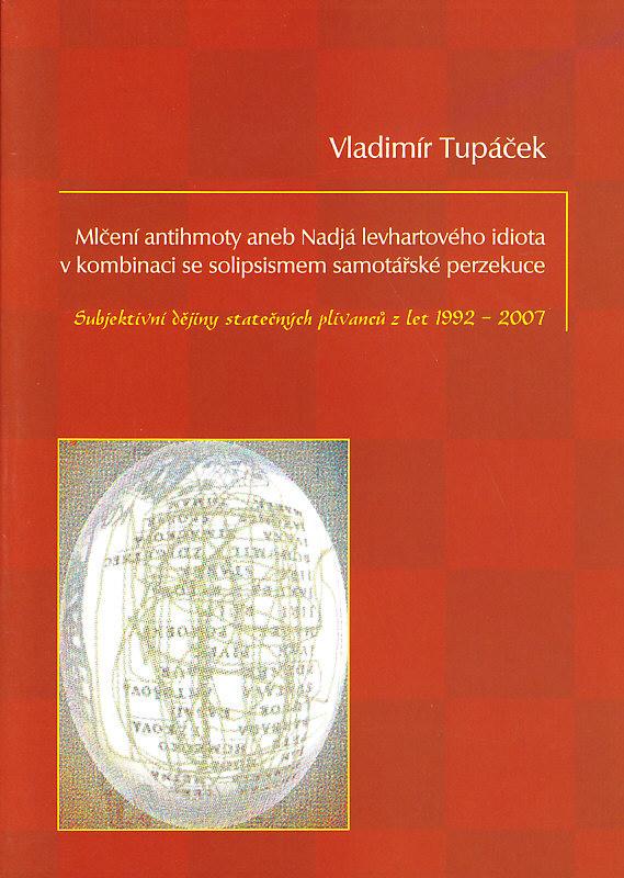 Mlčení antihmoty aneb Nadjá levhartového idiota v kombinaci se