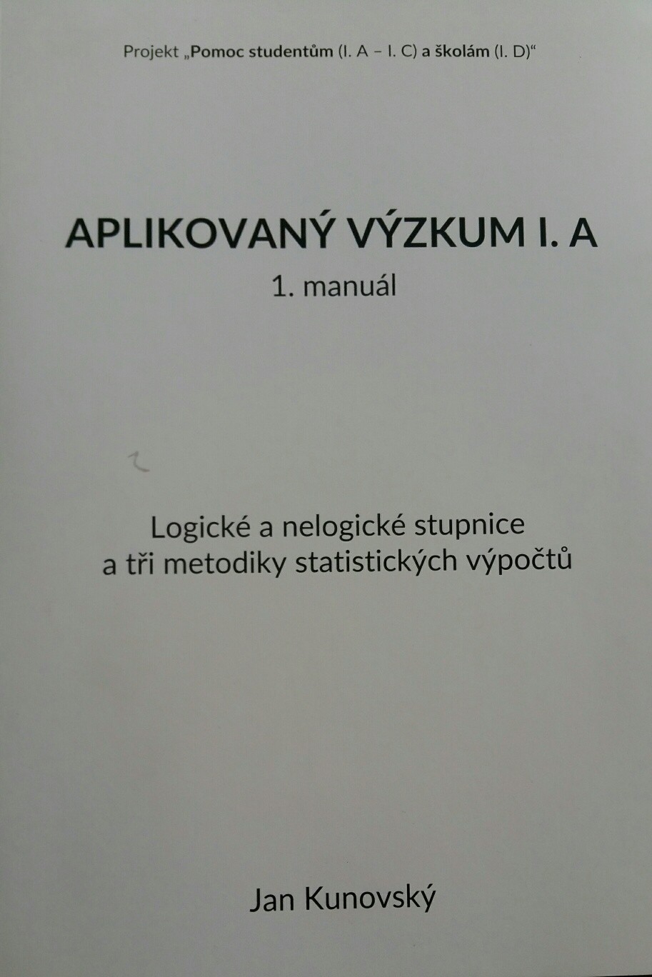 Aplikovaný výzkum I.A - 1.manuál -logické a nelogické stupnice a tři metodiky statistických výpočtů