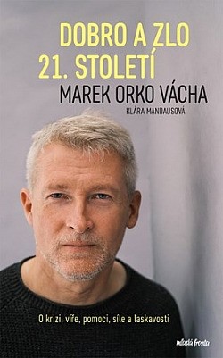  Dobro a zlo 21. století kniha od: Marek Vácha & Klára Mandausová