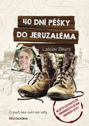 40 dní pěšky do Jeruzaléma