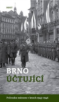 Brno účtující - Průvodce městem v letech 1945-1946