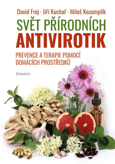 Svět přírodních antivirotik - Prevence a terapie pomocí domácích prostředků