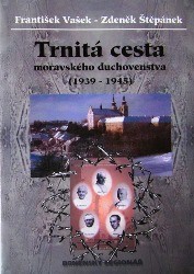 Trnitá cesta moravského duchovenstva (1939 - 1945)