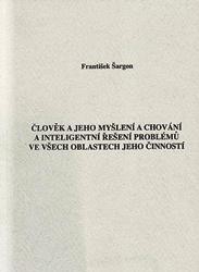 Člověk a jeho myšlení a chování a inteligentní řešení problémů ve všech oblastech jeho činností