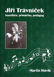 Jiří Trávníček - houslista, primárius, pedagog