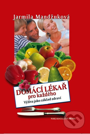 Domácí lékař pro každého Výživa jako základ zdraví