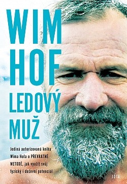 Wim Hof. Ledový muž