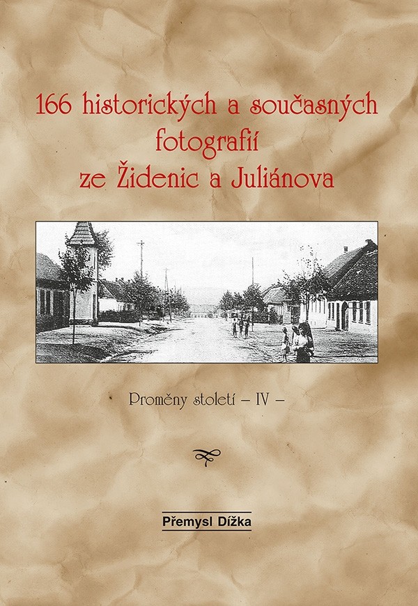 166 historických a současných fotografií ze Židenic a Juliánova 