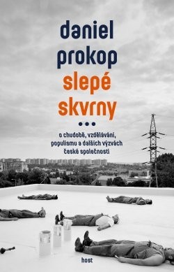 Slepé skvrny O chudobě, vzdělávání, populismu a dalších výzvách české společnosti