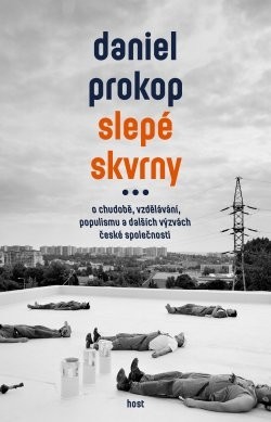 Slepé skvrny O chudobě, vzdělávání, populismu a dalších výzvách české společnosti