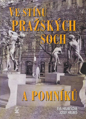 Ve stínu pražských soch a pomníků