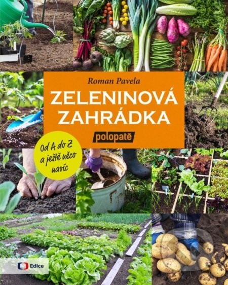 Zeleninová zahrádka Od A do Z a ještě něco navíc (z pořadu) polopatě 