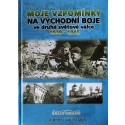 Moje vzpomínky na východní boje ve druhé světové válce 1939-1945