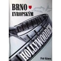 Brno evropským Hollywoodem