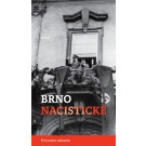 Brno nacistické - průvodce městem