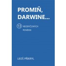  Promiň, Darwine – 13 neobyčejných příběhů