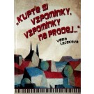 "Kupte si vzpomínky, vzpomínky na prodej…"