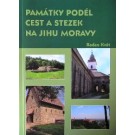 Památky podél cest a stezek na jihu Moravy