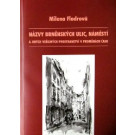 Názvy brněnských ulic, náměstí a jiných veřejných prostranství v proměnách času