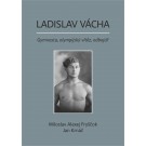 Ladislav Vácha- gymnasta, olympijský vítěz, odbojář
